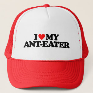 I LOVE MY ANT-EATER TRUCKER HAT