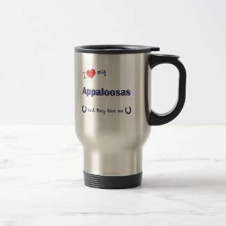 I Love My Appaloosas (Multiple Horses) Travel Mug