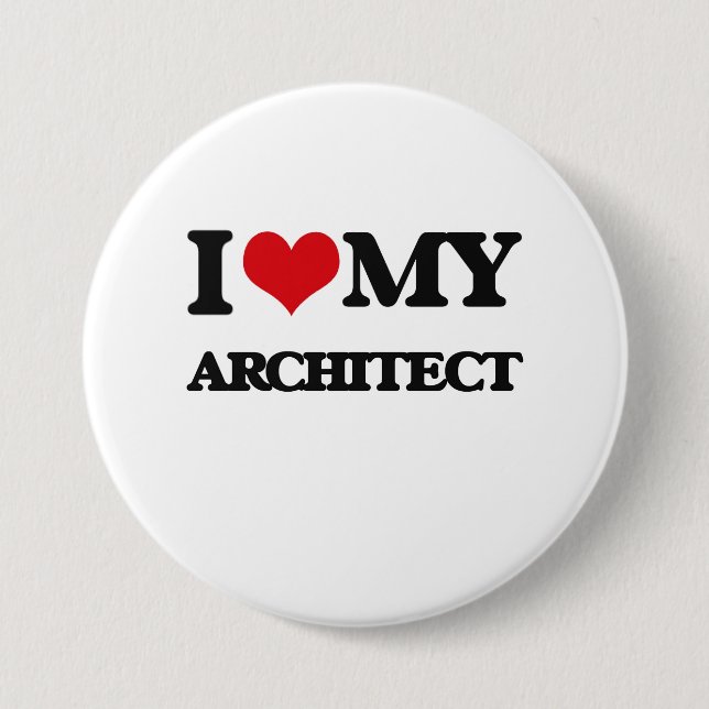 I love my Architect 7.5 Cm Round Badge (Front)