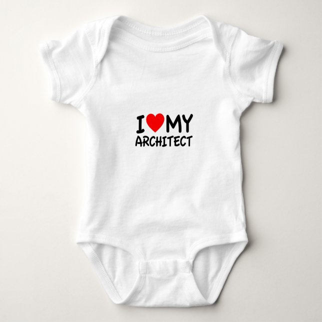 I Love My Architect Baby Bodysuit (Front)