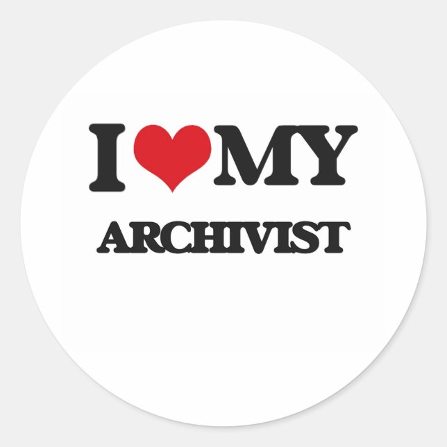 I love my Archivist Classic Round Sticker (Front)