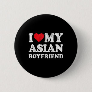 I Love My Asian Boyfriend Funny Girlfriend Valenti 6 Cm Round Badge