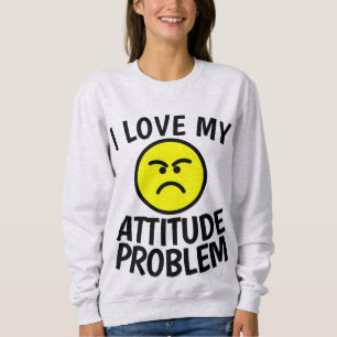 I LOVE MY ATTITUDE PROBLEM T-Shirts
