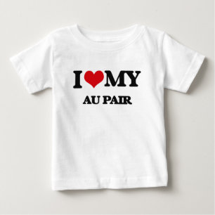 I love my Au Pair Baby T-Shirt