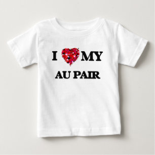 I love my Au Pair Baby T-Shirt