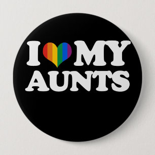 I Love My Aunts - 10 Cm Round Badge