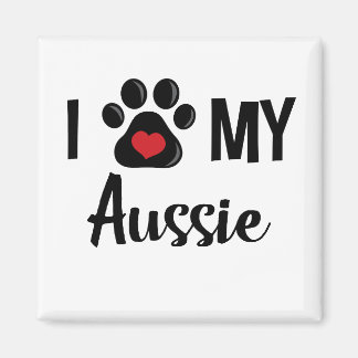 I Love My Aussie Magnet