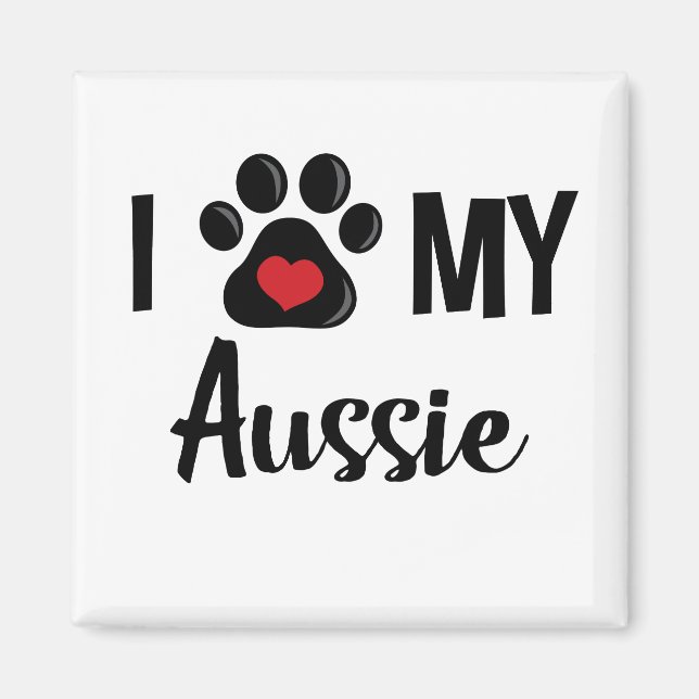 I Love My Aussie Magnet (Front)