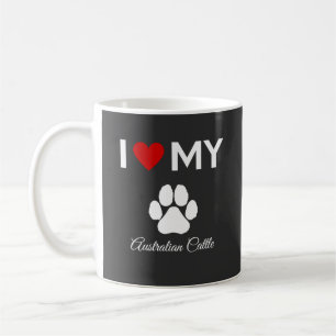 I love my Australian Cattle dog custom name Coffee Mug