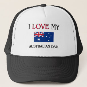 I Love My Australian Dad Trucker Hat