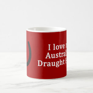 I Love My Australian Draught Horse Coffee Mug