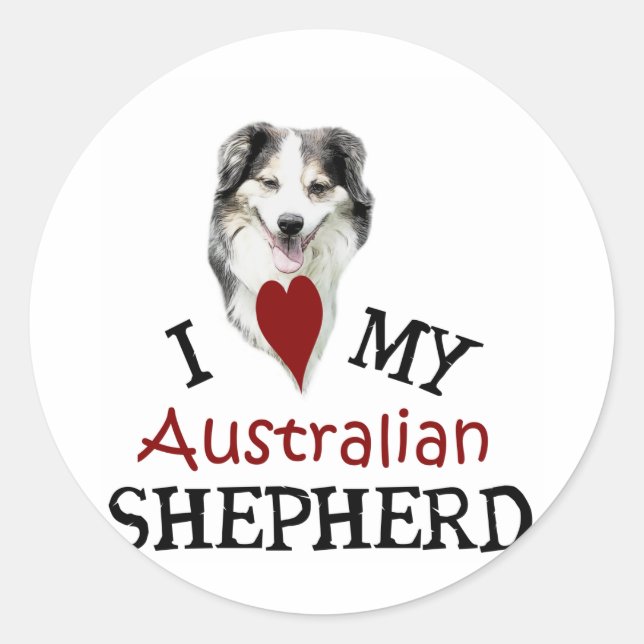I love my Australian Shepherd Classic Round Sticker (Front)