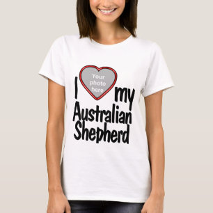 I Love My Australian Shepherd Cute Fun Heart Photo T-Shirt