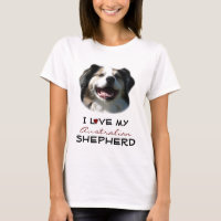 I Love My Australian Shepherd