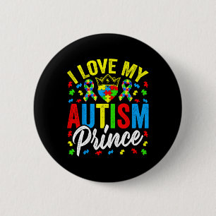 I Love My Autism Prince - Support Autistic Autism 6 Cm Round Badge