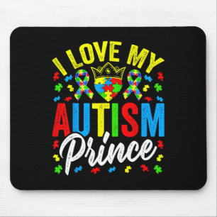 I Love My Autism Prince - Support Autistic Autism Mouse Mat