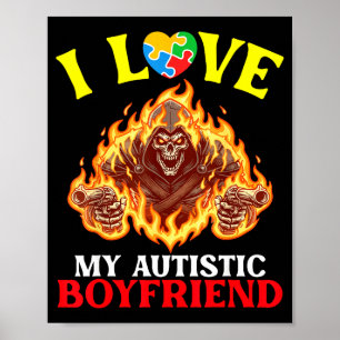 I Love My Autistic Boyfriend Flaming Reaper Autism Poster