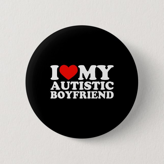 I Love My Autistic Boyfriend Heart My Autistic Bf 6 Cm Round Badge (Front)