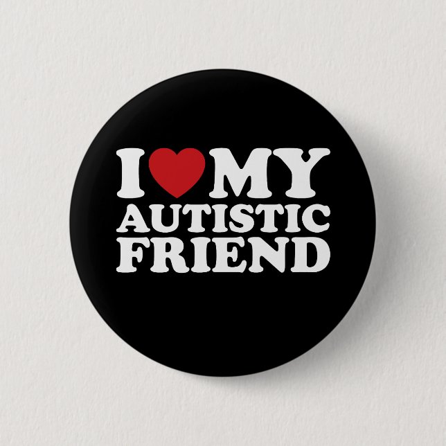 I Love My Autistic Friend Autism Heart 6 Cm Round Badge (Front)