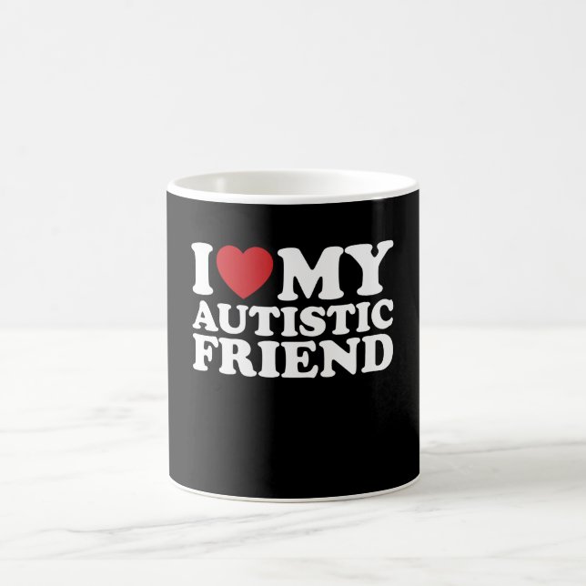 I Love My Autistic Friend Autism Heart Coffee Mug (Center)