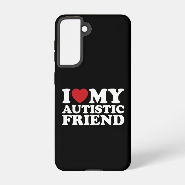 I Love My Autistic Friend Autism Heart Samsung Galaxy S21 Case (Back)
