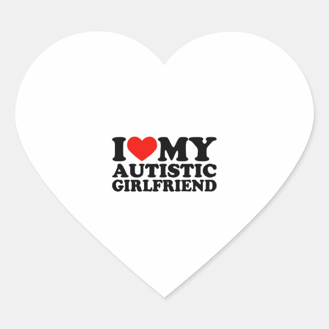 I Love My Autistic Girfriend Heart My Autistic Gf Heart Sticker (Front)