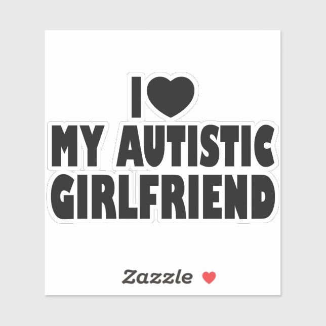 I Love My Autistic Girlfriend - Autism Acceptance (Sheet)