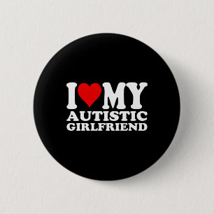 I Love My Autistic Girlfriend I Heart My Autistic 6 Cm Round Badge