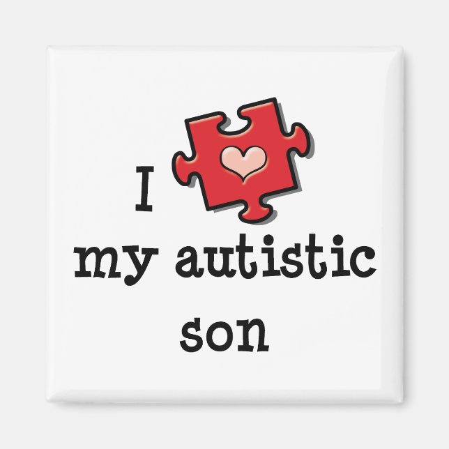 I Love My Autistic Son Magnet (Front)