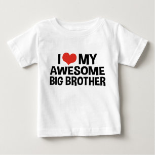 I Love My Awesome Big Brother Baby T-Shirt