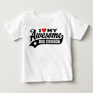 I Love My Awesome Big Cousin Baby T-Shirt