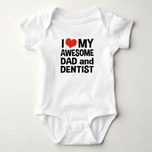 I Love My Awesome Dad and Dentist Baby Bodysuit