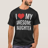 I Love My Awesome Daughter