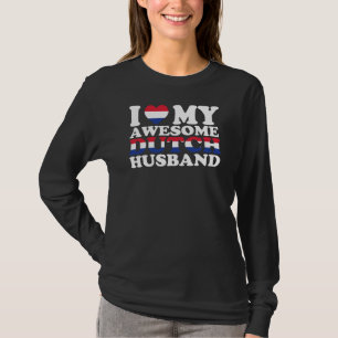 I Love My Awesome Dutch Husband Funny Gift T-Shirt