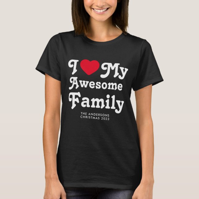I love my awesome family Retro Christmas matching T-Shirt (Front)