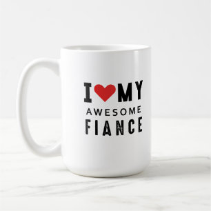 I love my awesome fiance coffee mug