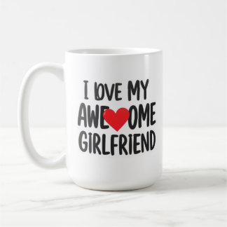 I love my awesome girlfriend coffee mug