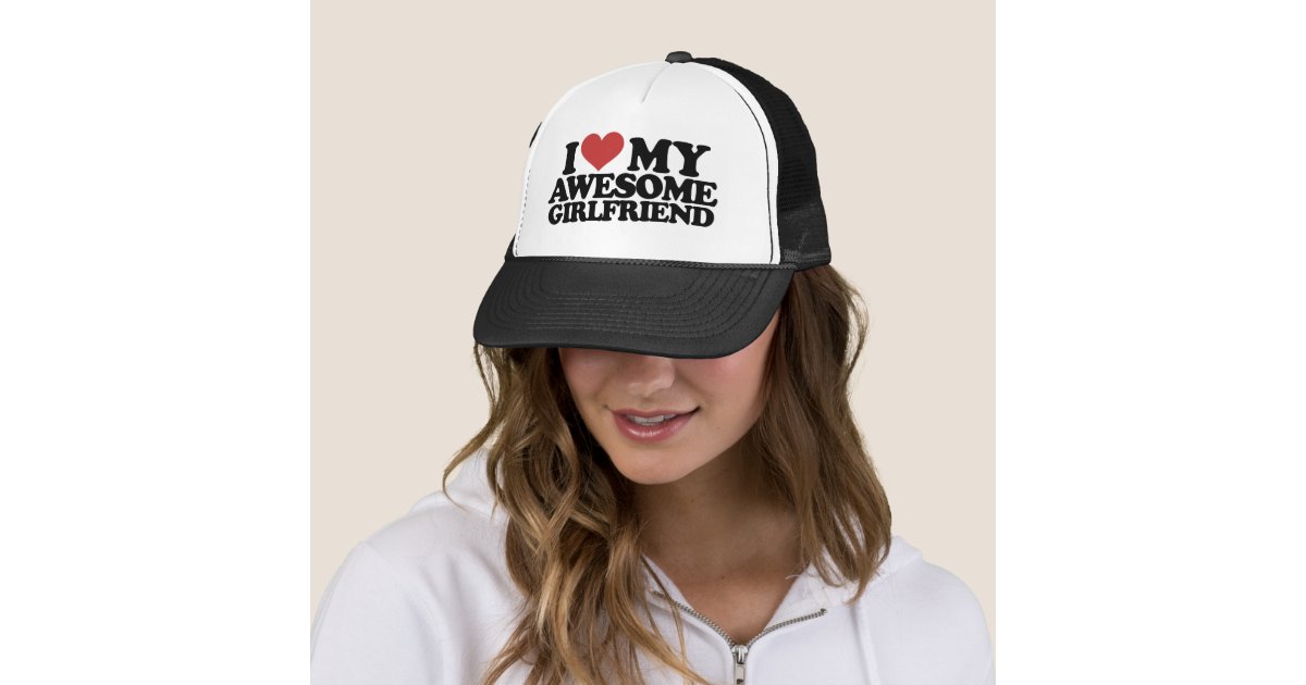 I Love My Awesome Girlfriend Trucker Hat Zazzle