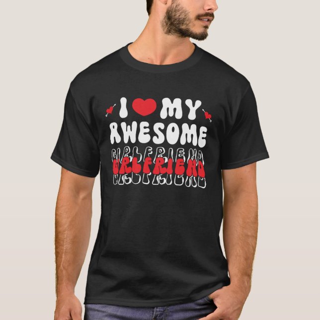 I Love My Awesome Girlfriend Valentine Day For Men T-Shirt (Front)