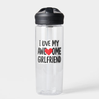 I love my awesome girlfriend water bottle
