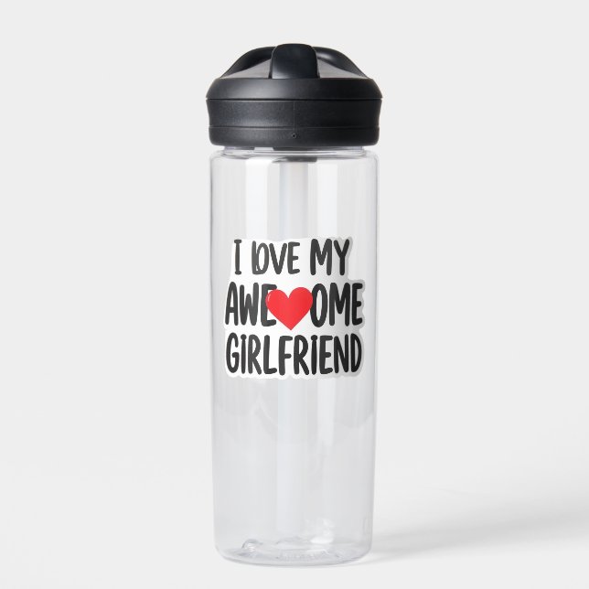 I love my awesome girlfriend water bottle (Front)