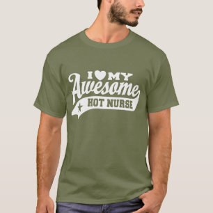 I Love My Awesome Hot Nurse T-Shirt