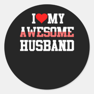 I Love My Awesome Husband Classic Round Sticker