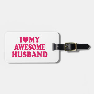 I Love My Awesome Husband Luggage Tag