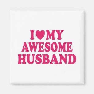 I Love My Awesome Husband Magnet