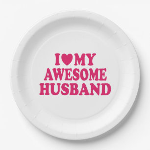 I Love My Awesome Husband Paper Plate
