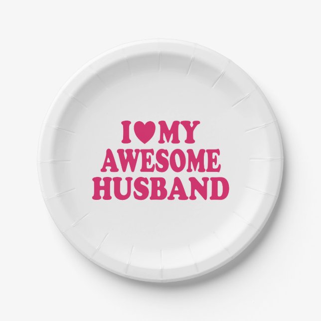I Love My Awesome Husband Paper Plate (Front)