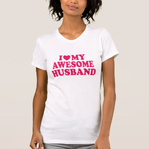 I Love My Awesome Husband T-Shirt