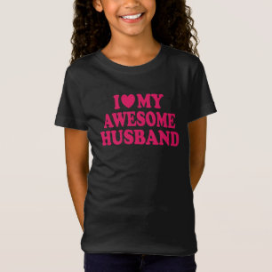I Love My Awesome Husband T-Shirt