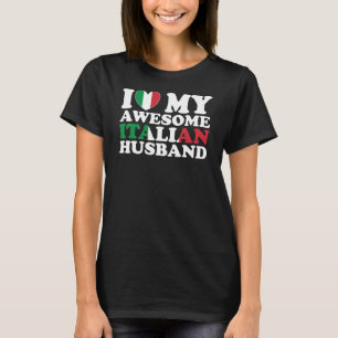 I Love My Awesome Italian Husband T-Shirt